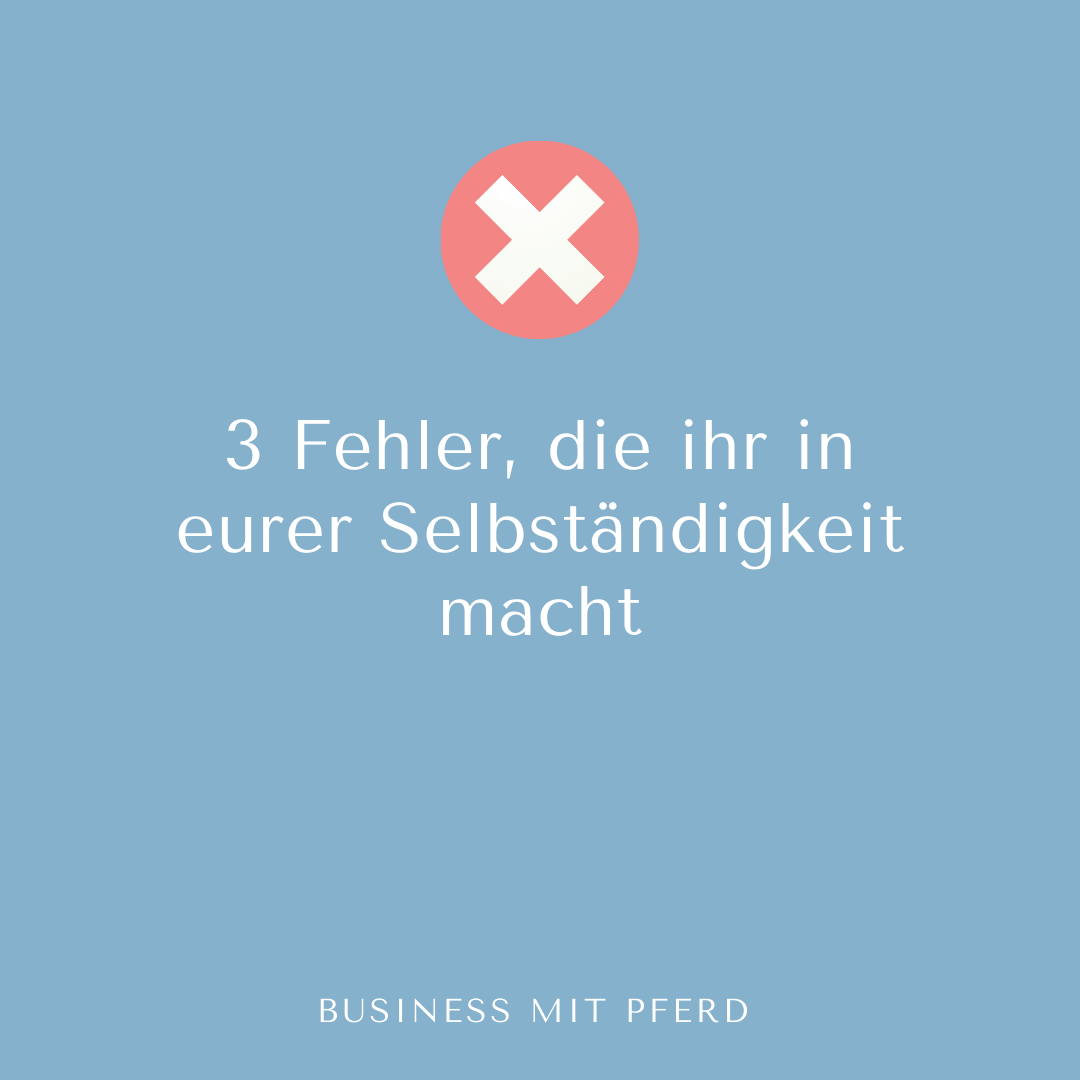 Die 3 größten Fehler, die Selbstständige in der Pferdebranche machen