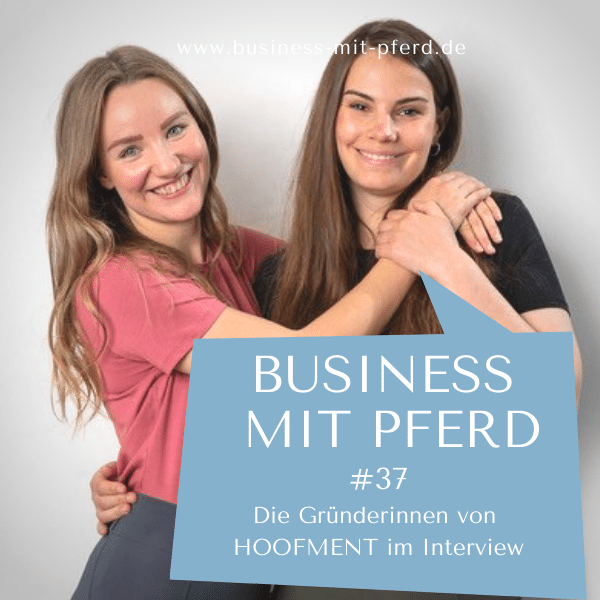 Podcast #37: Die Gründerinnen von HOOFMENT im Interview