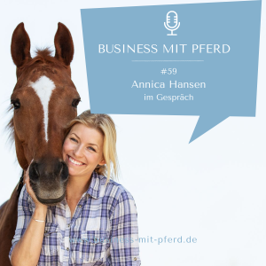 Blog & Podcast Annica Hansen im Business mit Pferd Podcast