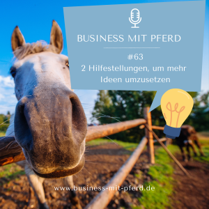 Blog & Podcast Podcastfolge #63: 2 Hilfsmittel, um mehr Ideen umzusetzen