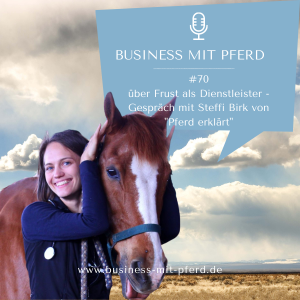 Blog & Podcast Podcast #70 über Frust als Dienstleister - im Gespräch mit Steffi Birk