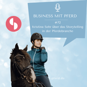 Blog & Podcast Podcast #72: Kristina Sehr über das Storytelling in der Pferdebranche